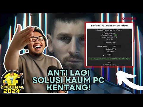 TUTORIAL ANTI LAG BUAT EFOOTBALL 2024! SOLUSI KAUM PC KENTANG😁 - eFootball FPS Limit & VSync Patcher
