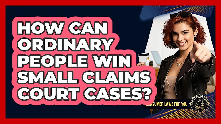 How Can Ordinary People Win Small Claims Court Cases? - Consumer Laws For You