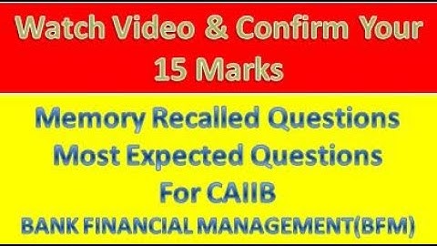 #MemoryRecalledQuestions#MostExpectedQuestions#CAIIB#BANKFINANCIALMANAGEMENT #(BFM)