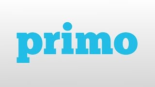 primo meaning and pronunciation