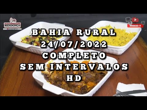 BAHIA RURAL 24/07/2022 - COMPLETO - SEM INTERVALOS - HD.