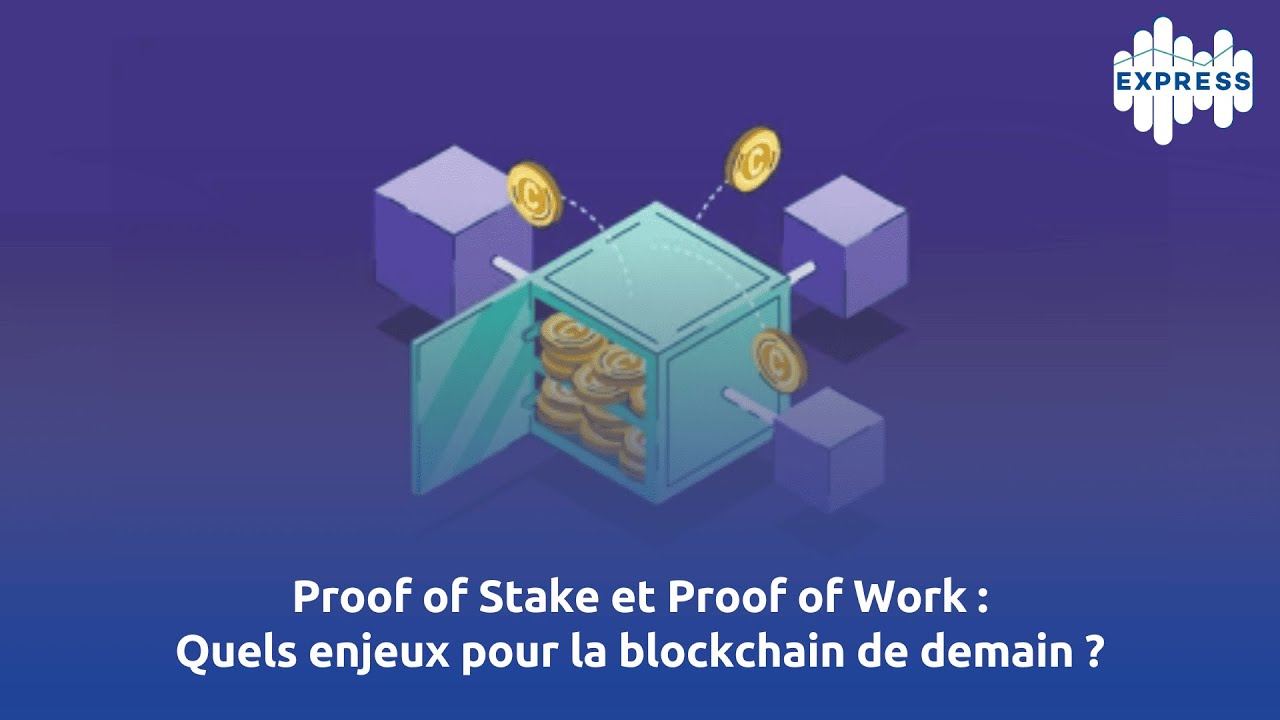 Proof of Stake et Proof of Work : Quels enjeux pour la blockchain de demain  ?