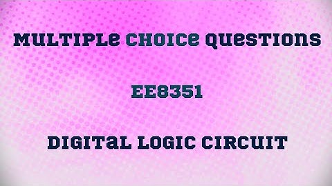 DLC Mcq || EE8351 Digital Logic Circuit- Multiple Choice Questions with answer- part -1