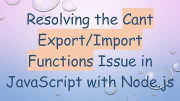 Resolving the Cant Export/Import Functions Issue in JavaScript with Node.js