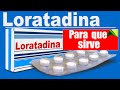 LORATADINA estornudos alergias para que sirve efectos