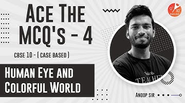Case Study Based Questions[ Most important MCQs ] L-4 | Human Eye and Colorful World | CBSE Class10