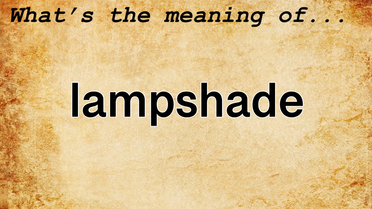 Lampshade Meaning Definition of Lampshade YouTube