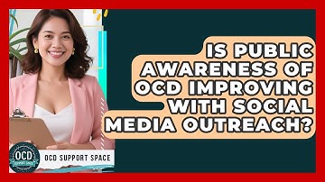 Is Public Awareness of OCD Improving With Social Media Outreach? | OCD Support Space