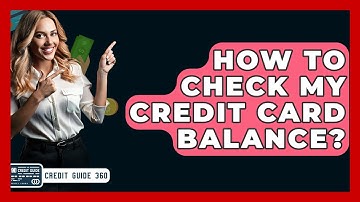 How To Check My Credit Card Balance? - CreditGuide360.com