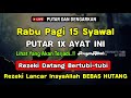 Dzikir pagi hari rabu mustajab  rezeki mengalir deras datang tak terduga doa lunas hutang