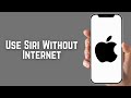 How To Use Siri On iPhone Without Internet Connection