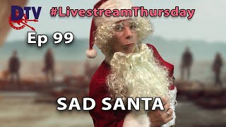 Ep99 Even SANTA gets the BLUES Sometimes  #livestreamthursday #theduttons #duttontv #christmas