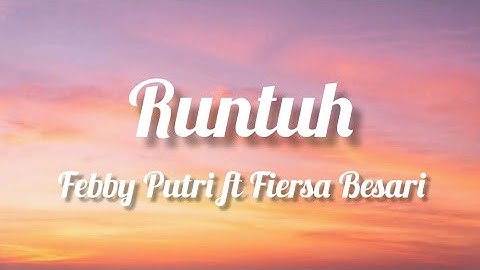 Runtuh - Feby Putri ft Fiersa Besari | Lirik/Lyrics Indonesia to English