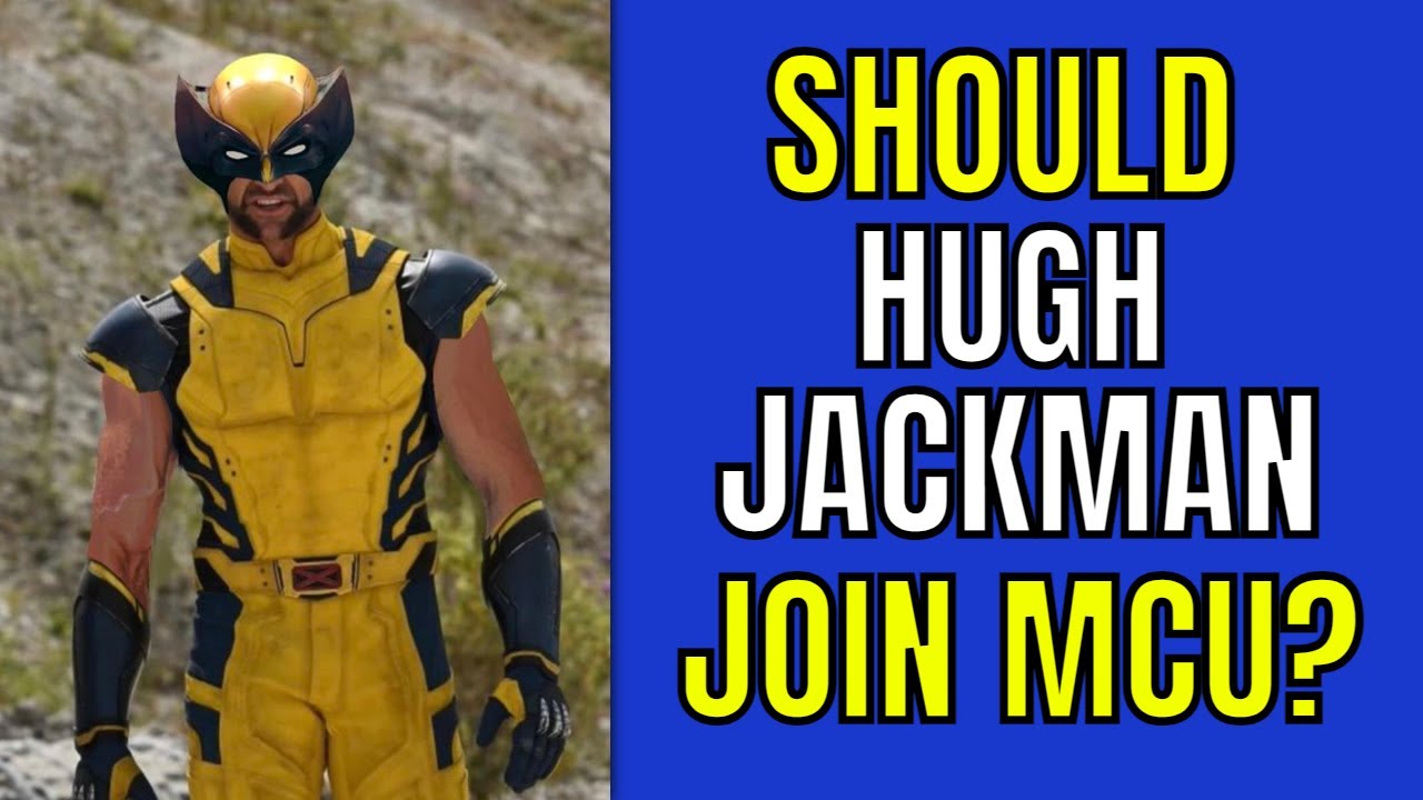 Should HUGH JACKMAN Stay WOLVERINE in the MCU? - YouTube