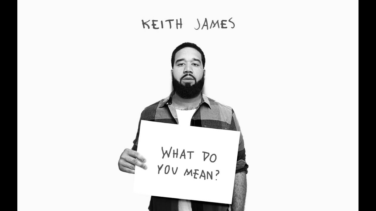 What do you mean. Keith James - not my Day.