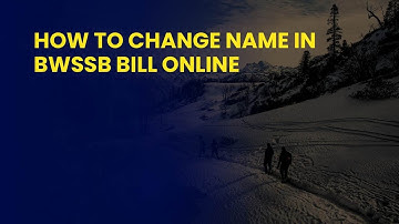 How to Change Name in BWSSB Bill Online
