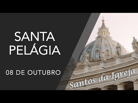 Santa Pelágia - (08/10)