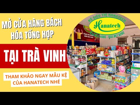Video Mở cửa hàng bách hóa tổng hợp tại Trà Vinh - Tham khảo... - youtube