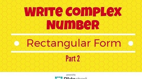 How To Write Each Complex Number In Rectangular Form. Part 2