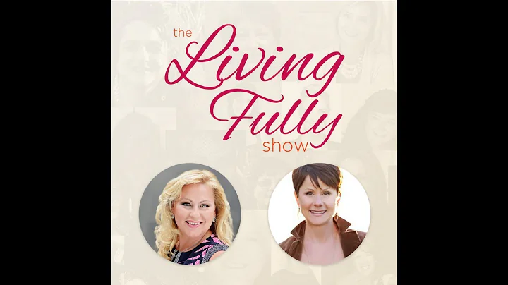 "I Need to Take Control"  - Living Fully Show with...