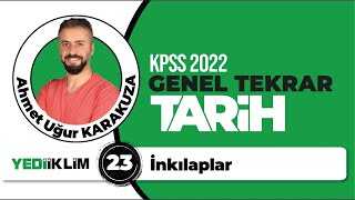 23 - İnkılaplar - 2022 KPSS TARİH GENEL TEKRAR - Ahmet Uğur KARAKUZA