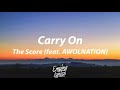 The Score - Carry On (feat. AWOLNATION) [Lyrics]