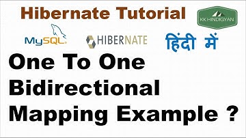 One To One Bidirectional Mapping Example ? | Hibernate Tutorials in Hindi | KK HindiGyan