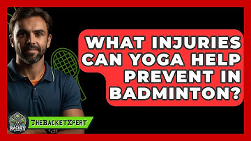 What Injuries Can Yoga Help Prevent In Badminton? - The Racket Xpert