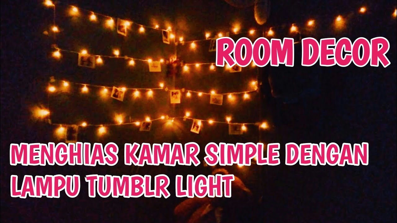 Cara Menghias Kamar Simple Dengan Lampu Tumblr Light Room Decor