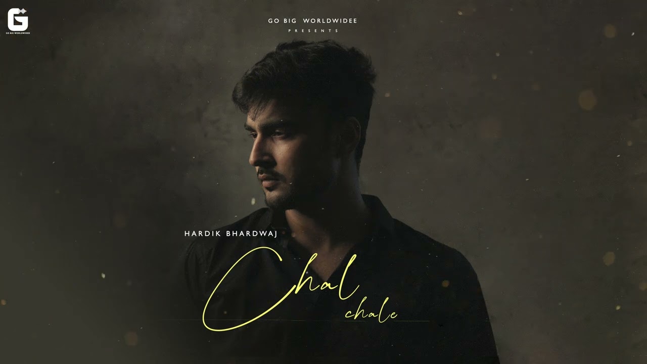 Chal Chale - Hardik Bhardwaj (Audio) | Latest Hindi Songs | Go Big Worldwide adlı videoyu YouTube'da izle Chal Chale - Hardik Bhardwaj (Audio) | Latest Hindi Songs | Go Big Worldwide adlı videoyu YouTube'da izle