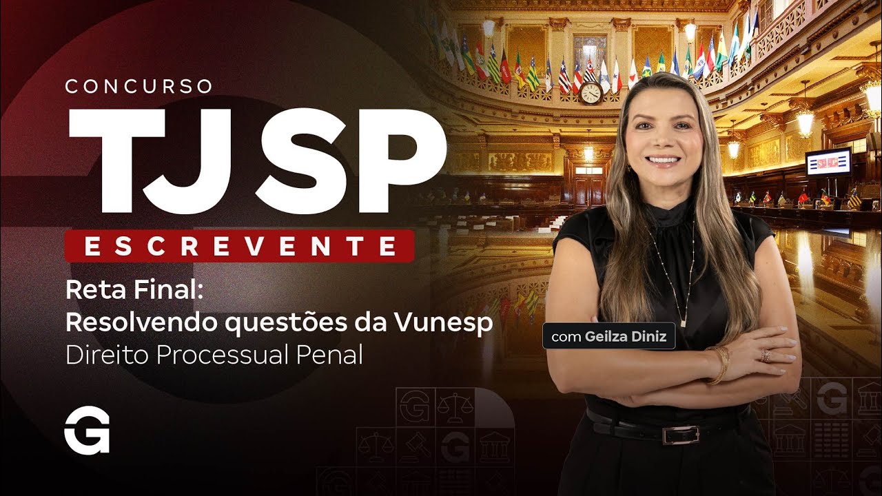 Concurso TJ SP Escrevente | Reta Final: Resolvendo questões da Vunesp: Direito Processual Penal