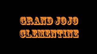 Grand Jojo, Clementine chords