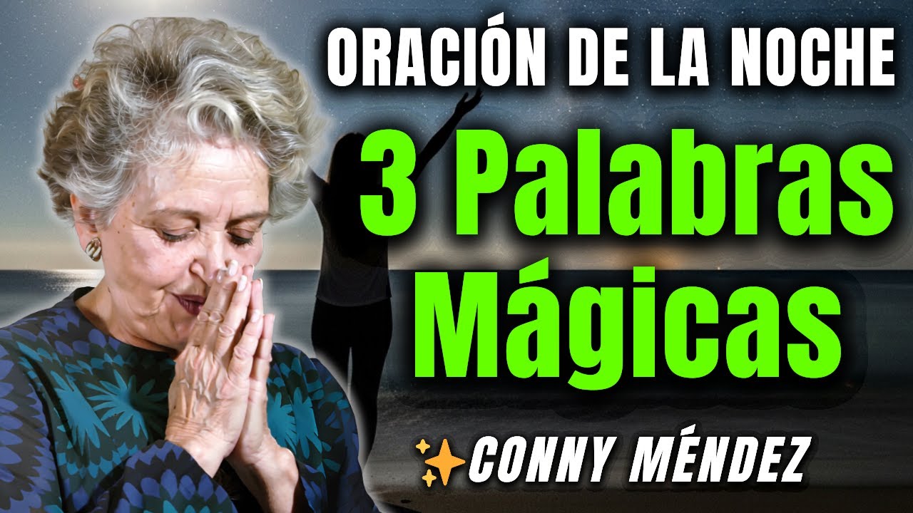 Solo Repite Estas 3 Palabras Mágicas Cada Noche | Conny Méndez - YO SOY