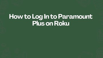 How to Log In to Paramount Plus on Roku