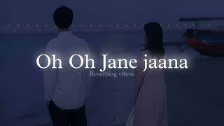 Download Lagu Oh Oh Jane Jaana (Slowed + Reverbed) MP3