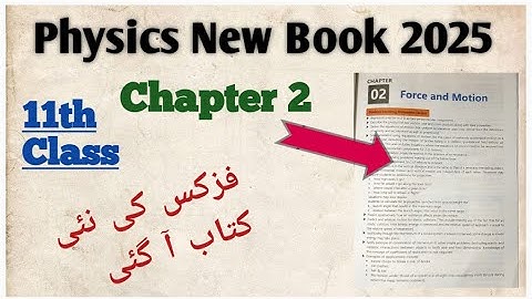 11th Physics New Book 2025 || Chapter 2 || Force and Motion || PCTB