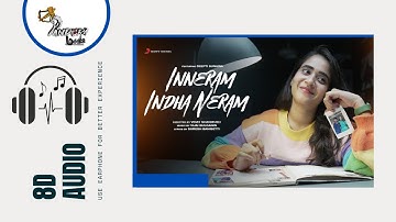 Inneram Indha Neram 8D AUDIO - Deepthi Sunaina | Vijai Bulganin | Vinay Shanmukh | Adithya RK