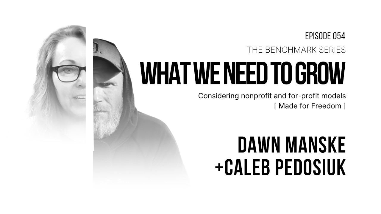 Social Enterprise to Combat Human Trafficking, What We Need to Grow episode 054 with Dawn Manske