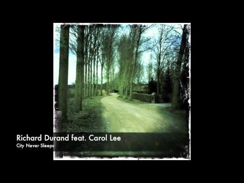 Richard Durand feat. Carol Lee "City Never sleeps" Edit + Lyrics