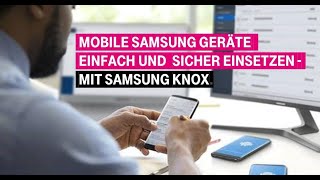 MOBILE SAMSUNG GERÄTE einfach und sicher einsetzen - mit Samsung KNOX screenshot 5