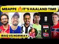 🔴IRAQ VS NORWAY: FIFA WORLD CUP LIVE WATCHALONG, MBAPPE SETS THE STAGE NOW HAALAND TIME