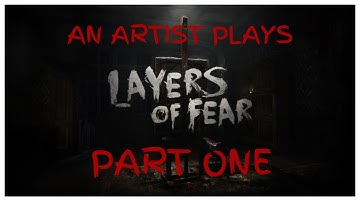 Layers of Fear (masterpiece edition) - Part 1