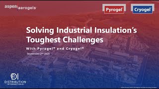 Pyrogel and Cryogel: Solving Industrial Insulation’s Toughest Challenges | DI 101