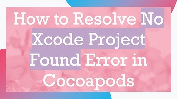 How to Resolve No Xcode Project Found Error in Cocoapods