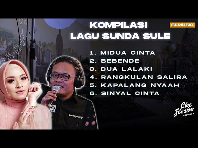 KOMPILASI COVER LAGU SUNDA BY SULE class=