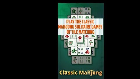 Play The Classic Mahjong Solitaire Games Of Tile Matching