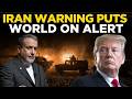 US Iran War LIVE World Powers Respond After Iran S Fresh Warning To US And Israel World News