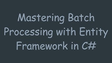 Mastering Batch Processing with Entity Framework in C#