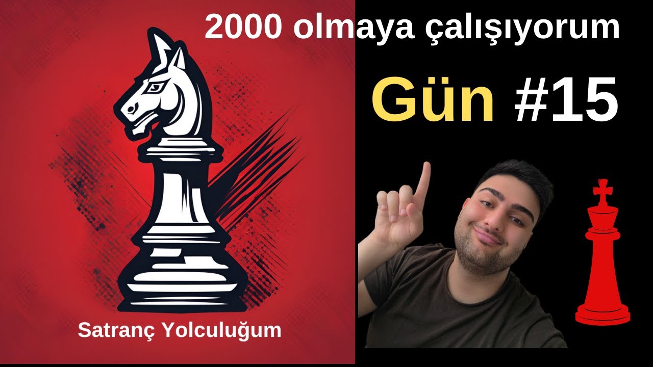 2000 elo olana kadar Satranç Oynuyorum Gün 15