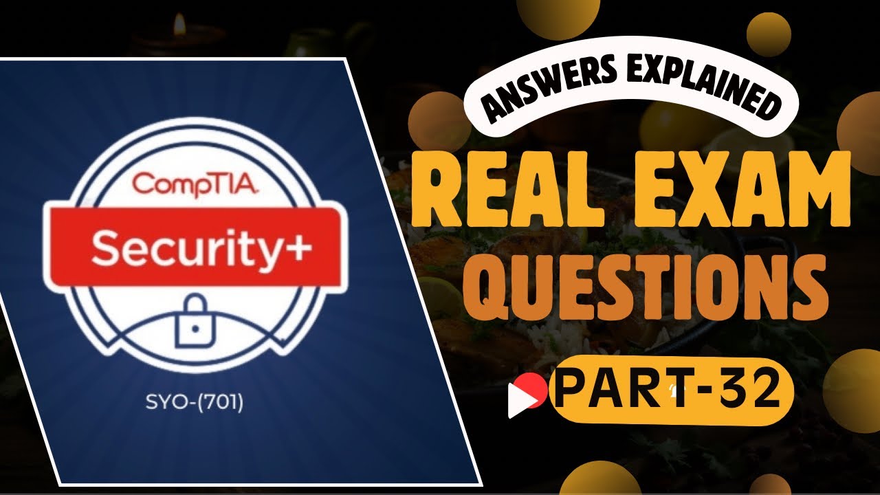 CompTIA Security+ SY0-701 Real Exam Questions-Part 32 - YouTube